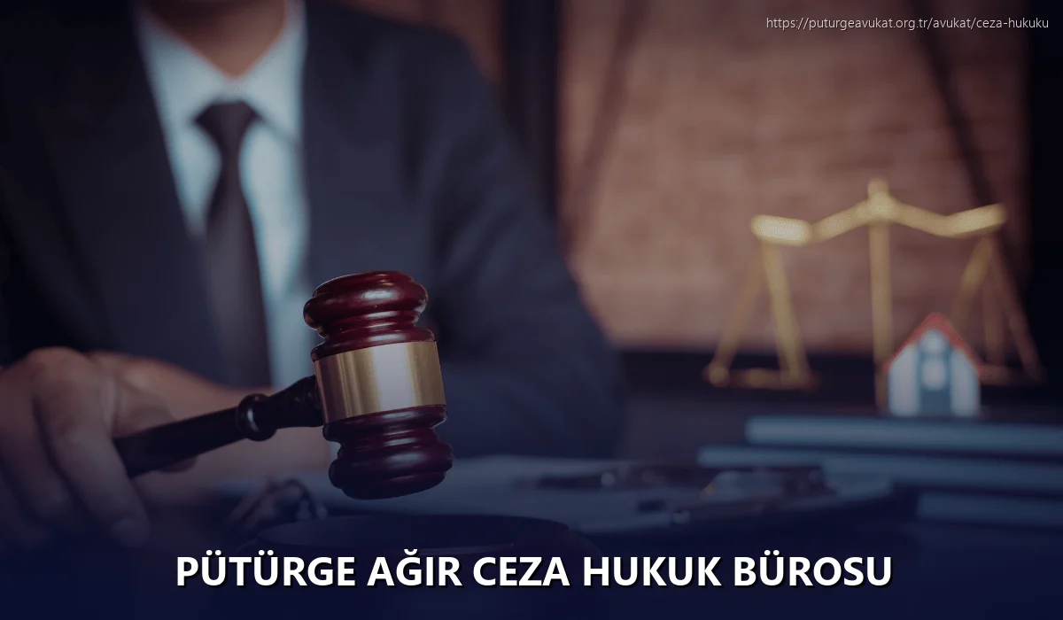 Pütürge Ağır Ceza Hukuk Bürosu
