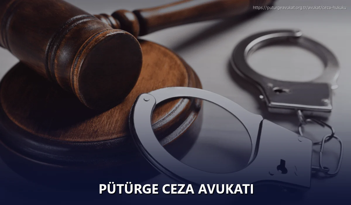 Pütürge Ceza Avukatı