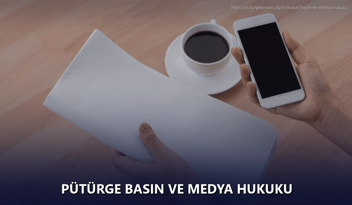 Pütürge Basın ve Medya Hukuku