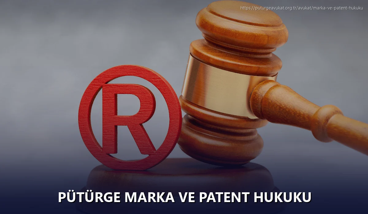 Pütürge Marka ve Patent Hukuku